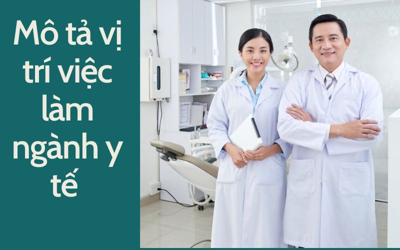 mô tả vị trí việc làm ngành y tế mới nhất